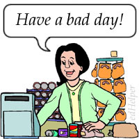 Daily<BR>Have a Bad Day!